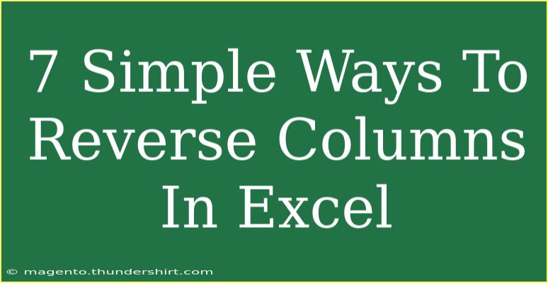 7 Simple Ways To Reverse Columns In Excel