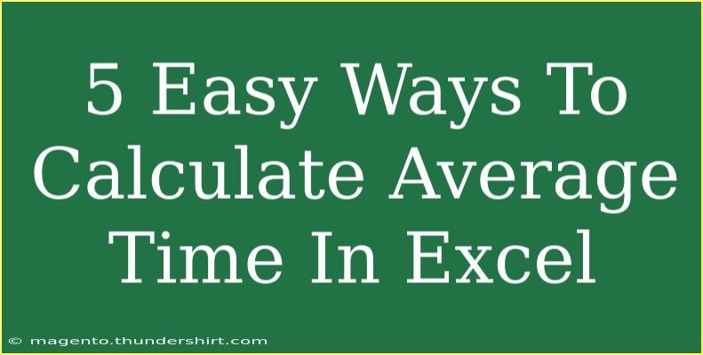 5 Easy Ways To Calculate Average Time In Excel