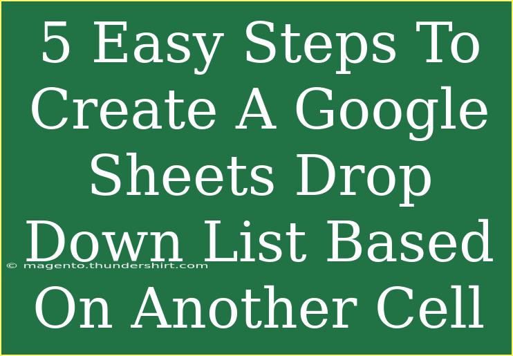 5 Easy Steps To Create A Google Sheets Drop Down List Based On Another Cell