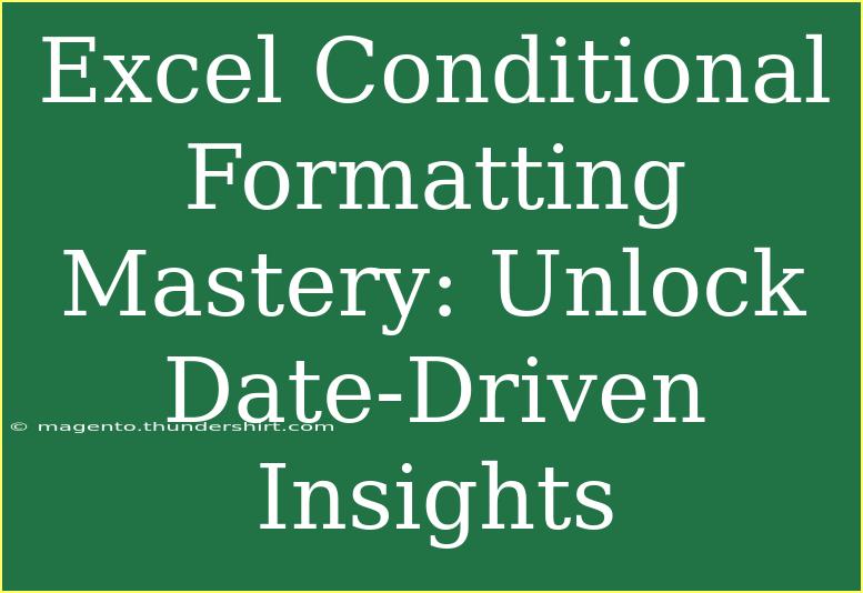 Excel Conditional Formatting Mastery: Unlock Date-Driven Insights