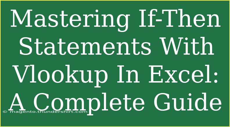 Mastering If-Then Statements With Vlookup In Excel: A Complete Guide