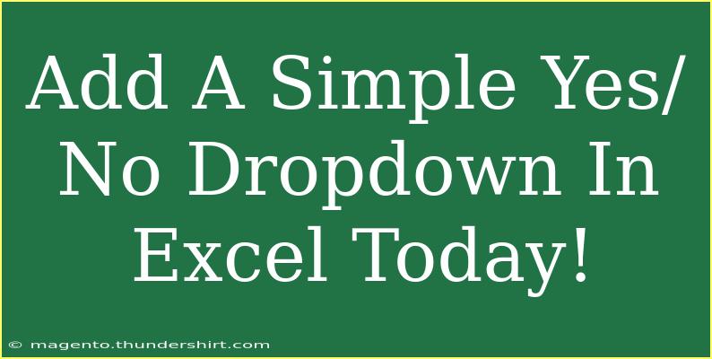 Add A Simple Yes/No Dropdown In Excel Today!