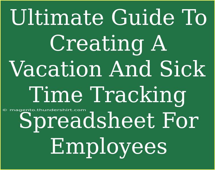 Ultimate Guide To Creating A Vacation And Sick Time Tracking Spreadsheet For Employees