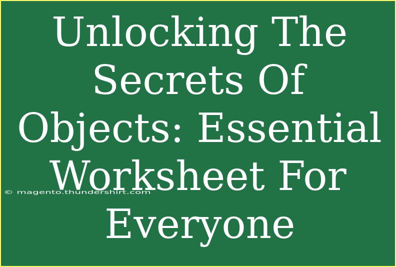 Unlocking The Secrets Of Objects: Essential Worksheet For Everyone