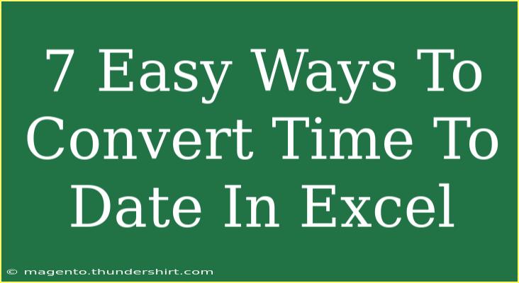 7 Easy Ways To Convert Time To Date In Excel