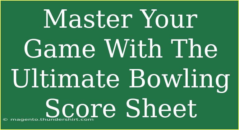 Master Your Game With The Ultimate Bowling Score Sheet