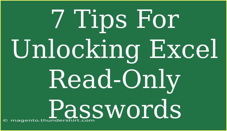 7 Tips For Unlocking Excel Read-Only Passwords