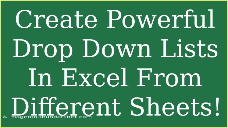 Create Powerful Drop Down Lists In Excel From Different Sheets!