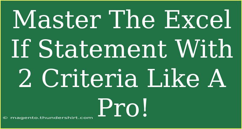 Master The Excel If Statement With 2 Criteria Like A Pro!