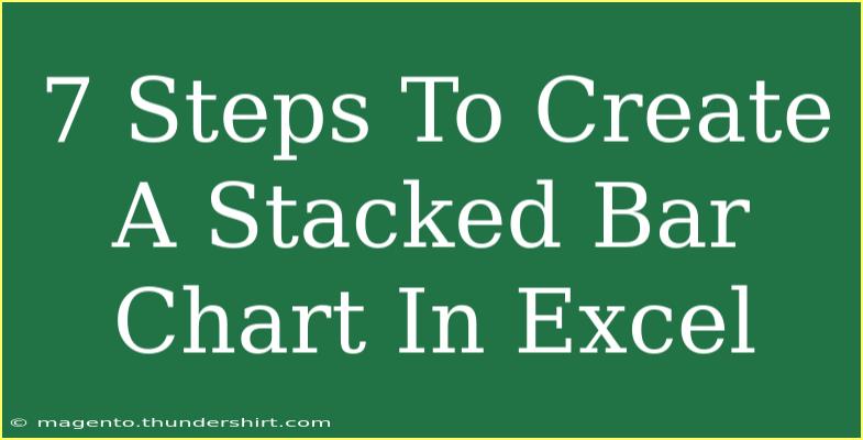 7 Steps To Create A Stacked Bar Chart In Excel