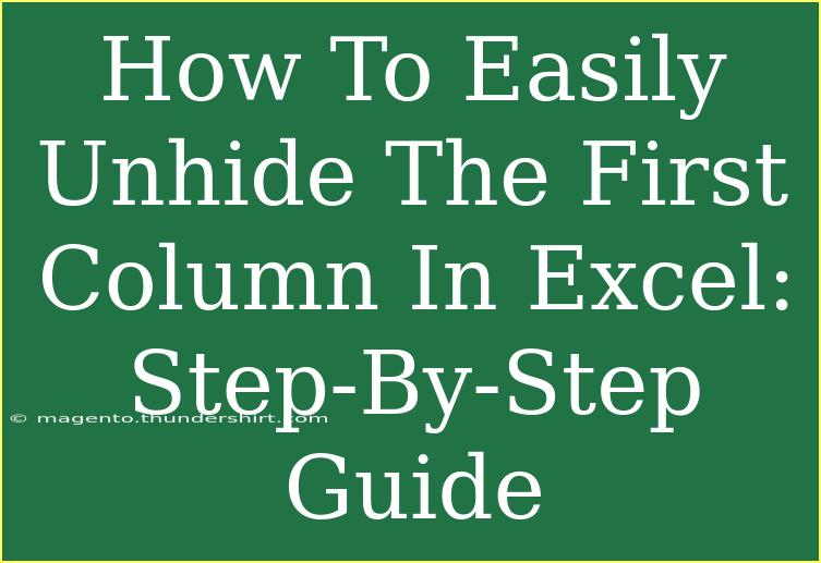 How To Easily Unhide The First Column In Excel: Step-By-Step Guide