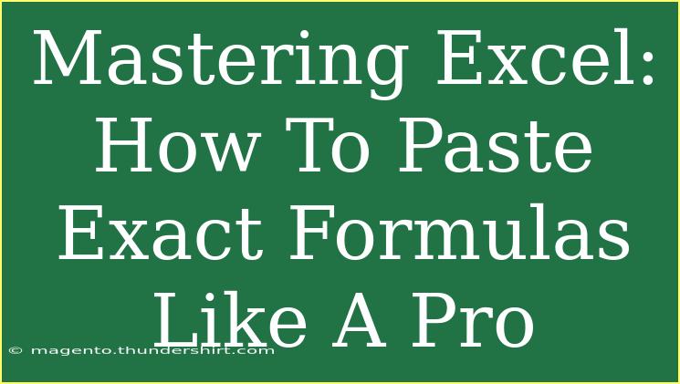 Mastering Excel: How To Paste Exact Formulas Like A Pro