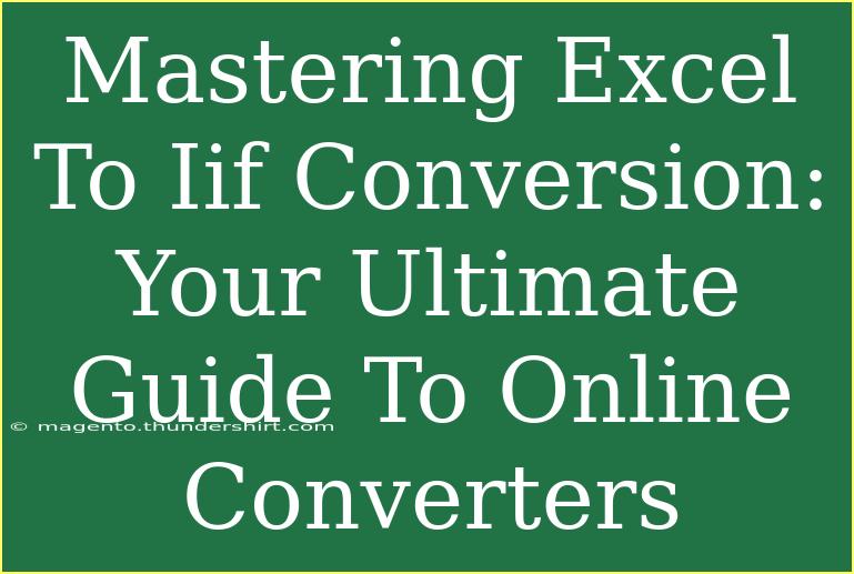 Mastering Excel To Iif Conversion: Your Ultimate Guide To Online Converters