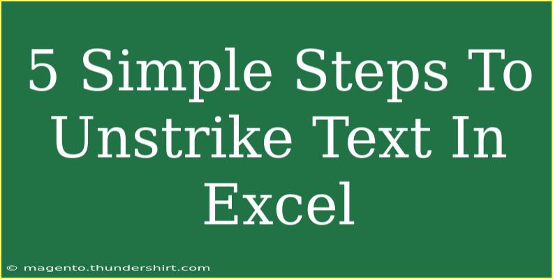 5 Simple Steps To Unstrike Text In Excel