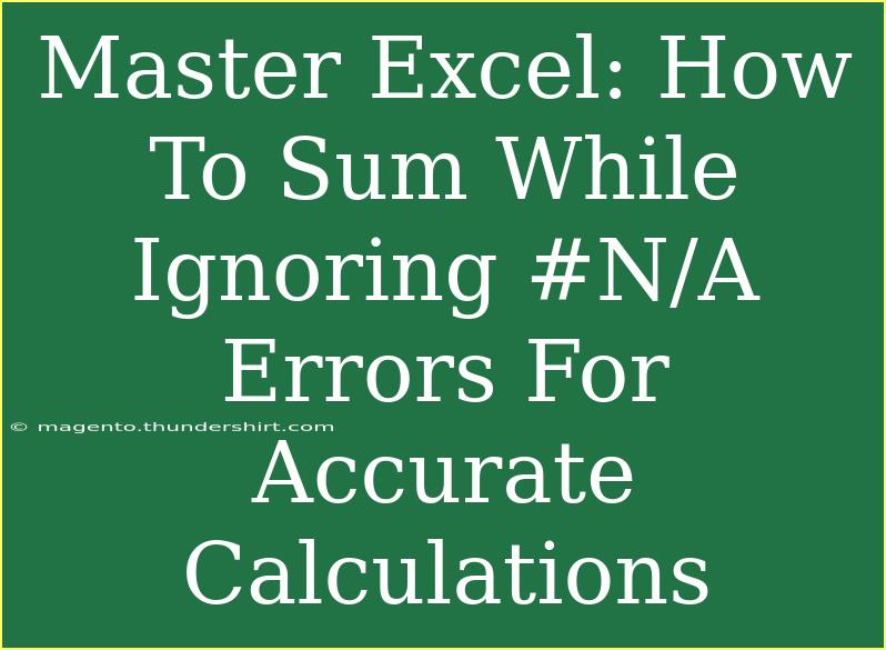 Master Excel: How To Sum While Ignoring #N/A Errors For Accurate Calculations