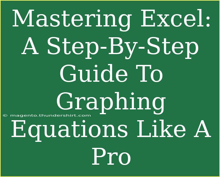 Mastering Excel: A Step-By-Step Guide To Graphing Equations Like A Pro