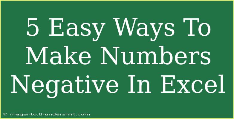 5 Easy Ways To Make Numbers Negative In Excel