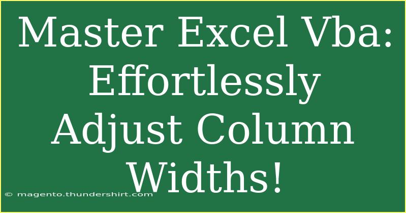 Master Excel Vba: Effortlessly Adjust Column Widths!