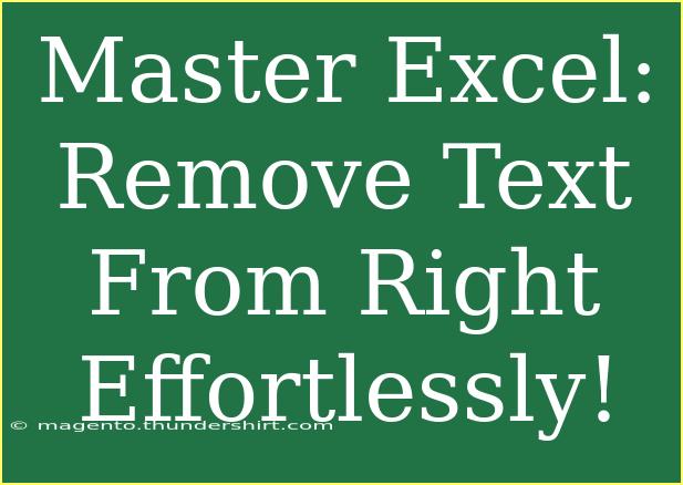 Master Excel: Remove Text From Right Effortlessly!