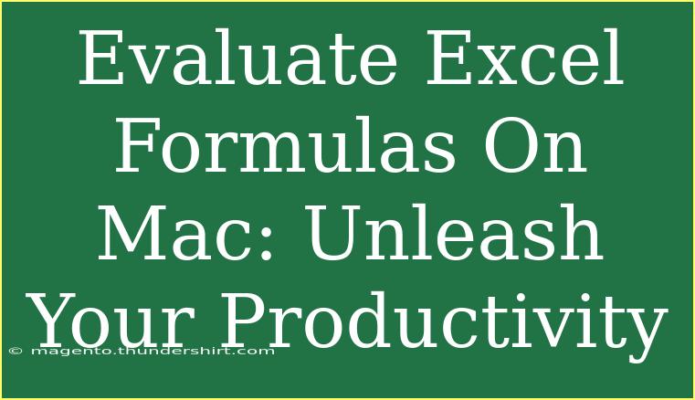 Evaluate Excel Formulas On Mac: Unleash Your Productivity