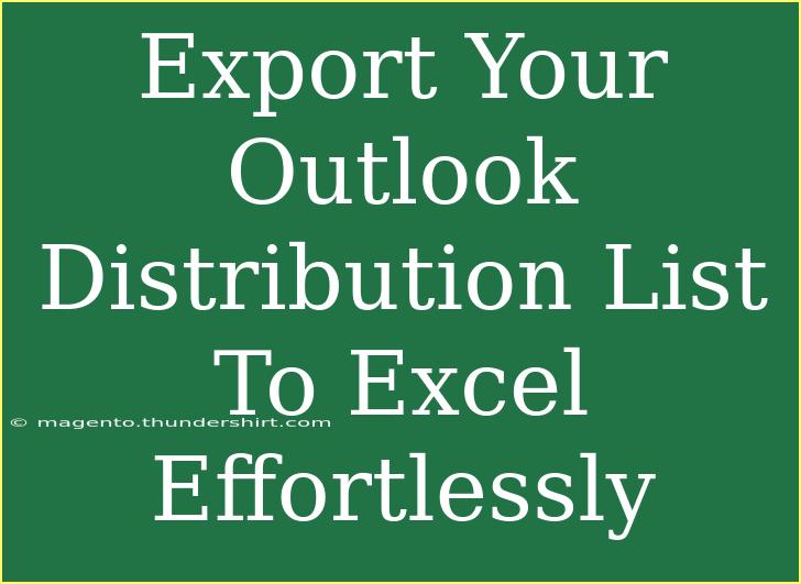 Export Your Outlook Distribution List To Excel Effortlessly