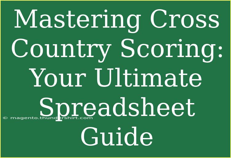 Mastering Cross Country Scoring: Your Ultimate Spreadsheet Guide