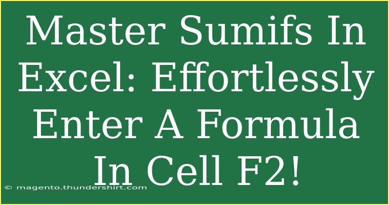 Master Sumifs In Excel: Effortlessly Enter A Formula In Cell F2!