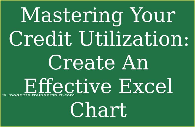 Mastering Your Credit Utilization: Create An Effective Excel Chart