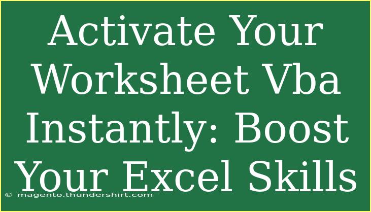 Activate Your Worksheet Vba Instantly: Boost Your Excel Skills