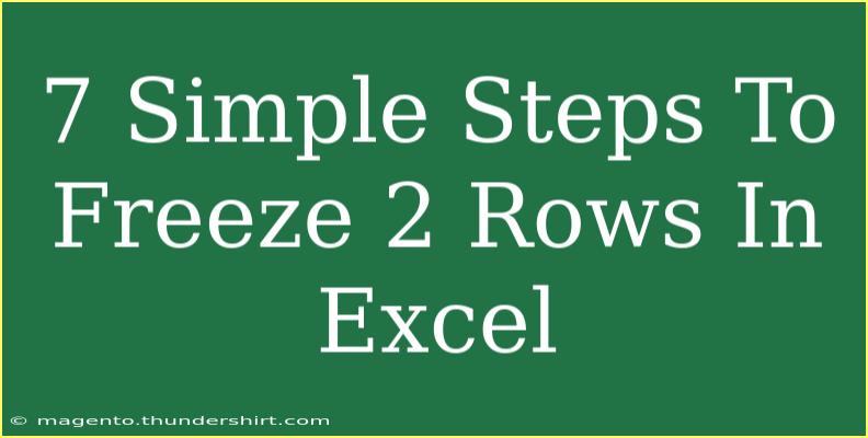 7 Simple Steps To Freeze 2 Rows In Excel