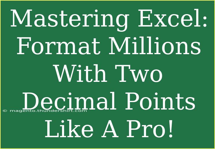 Mastering Excel: Format Millions With Two Decimal Points Like A Pro!