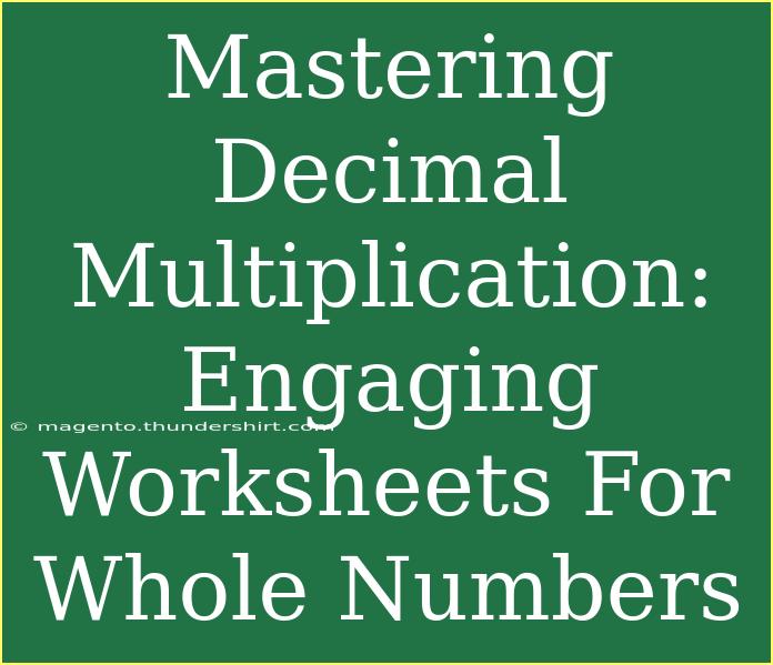 Mastering Decimal Multiplication: Engaging Worksheets For Whole Numbers