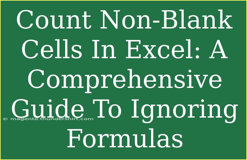 Count Non-Blank Cells In Excel: A Comprehensive Guide To Ignoring Formulas