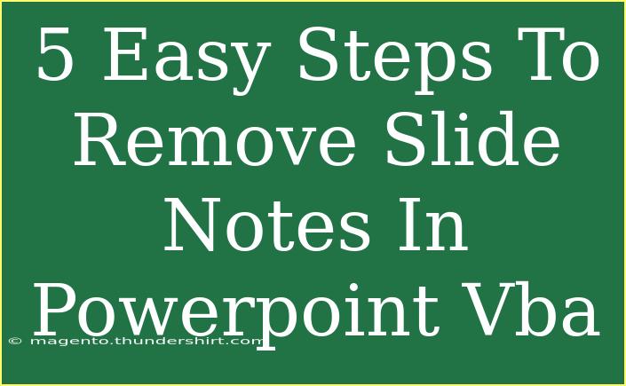 5 Easy Steps To Remove Slide Notes In Powerpoint Vba