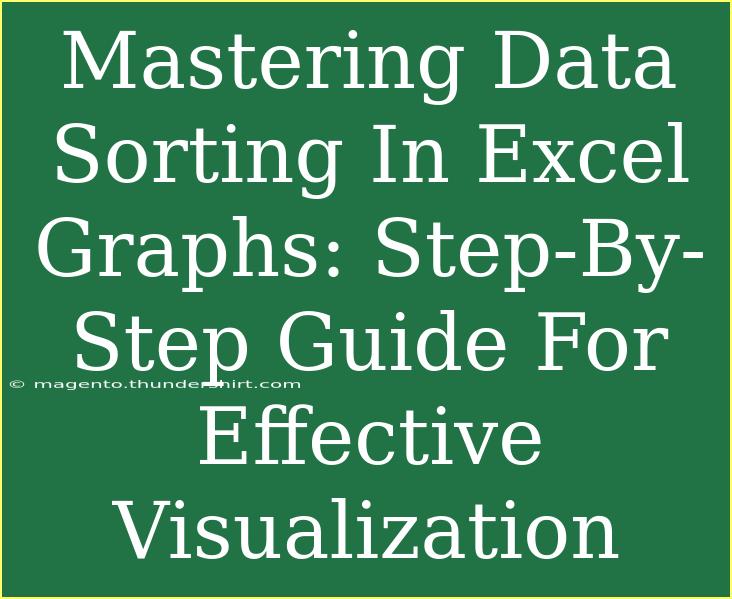 Mastering Data Sorting In Excel Graphs: Step-By-Step Guide For Effective Visualization