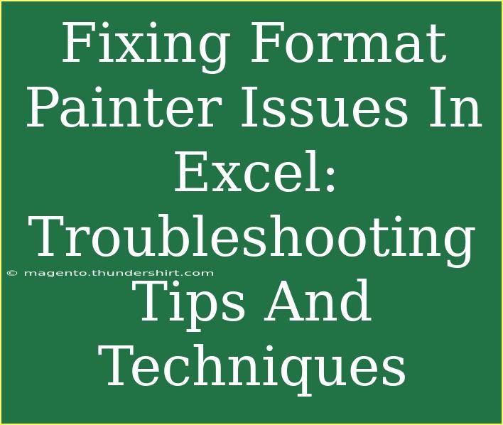 Fixing Format Painter Issues In Excel: Troubleshooting Tips And Techniques