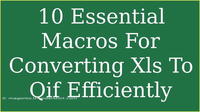 10 Essential Macros For Converting Xls To Qif Efficiently