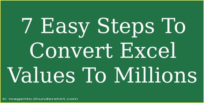 7 Easy Steps To Convert Excel Values To Millions