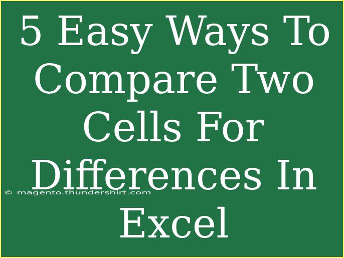 5 Easy Ways To Compare Two Cells For Differences In Excel