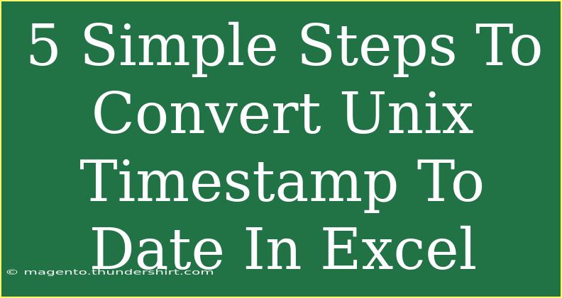 5 Simple Steps To Convert Unix Timestamp To Date In Excel