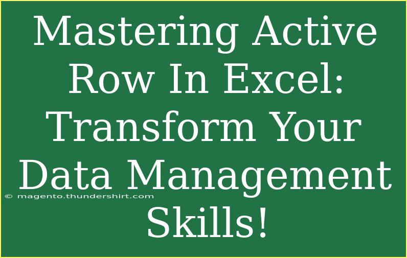 Mastering Active Row In Excel: Transform Your Data Management Skills!