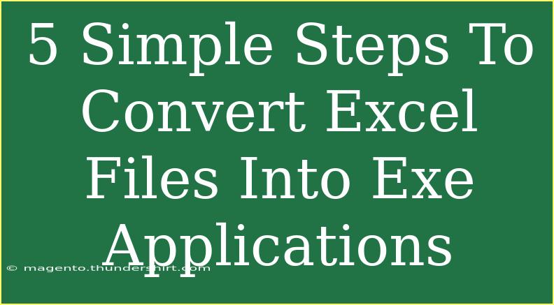 5 Simple Steps To Convert Excel Files Into Exe Applications