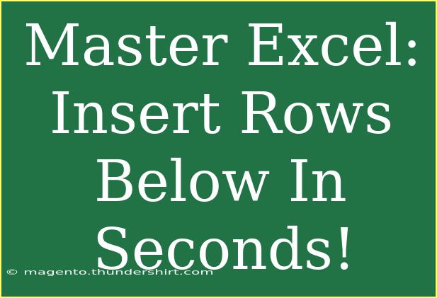 Master Excel: Insert Rows Below In Seconds!