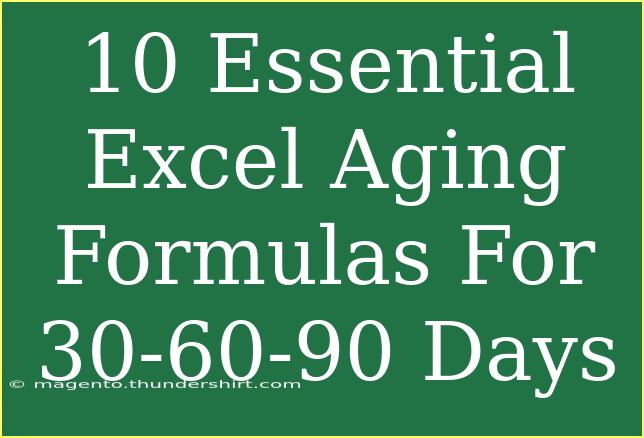 10 Essential Excel Aging Formulas For 30-60-90 Days