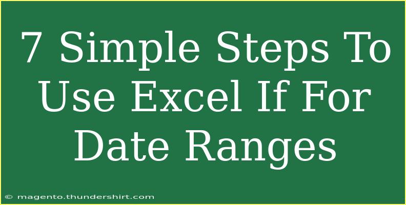 7 Simple Steps To Use Excel If For Date Ranges