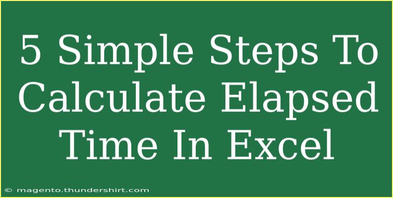 5 Simple Steps To Calculate Elapsed Time In Excel