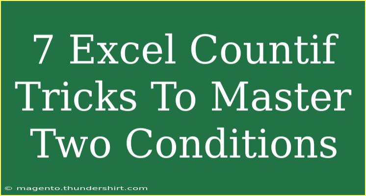 7 Excel Countif Tricks To Master Two Conditions