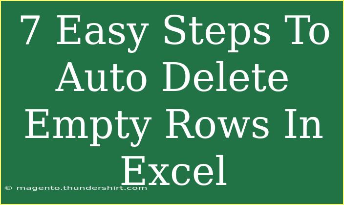 7 Easy Steps To Auto Delete Empty Rows In Excel