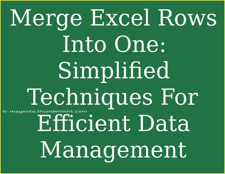 Merge Excel Rows Into One: Simplified Techniques For Efficient Data Management