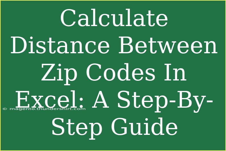 Calculate Distance Between Zip Codes In Excel: A Step-By-Step Guide